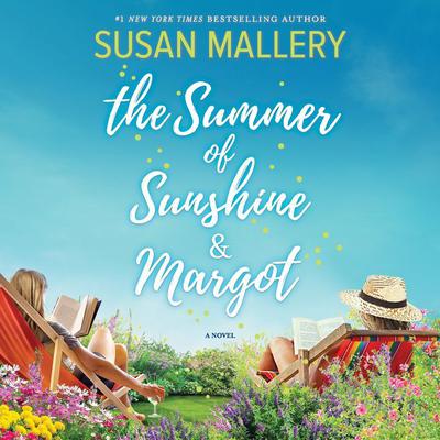 The Summer of Sunshine and Margot Audiobook, by Susan Mallery