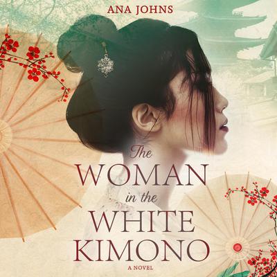 The Woman in the White Kimono Audiobook, by Ana Johns