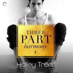 Three Part Harmony Audiobook, by Holley Trent