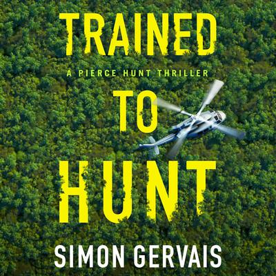Trained to Hunt Audiobook, by Simon Gervais