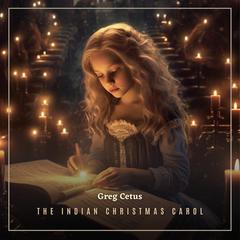 The Indian Christmas Carol Audiobook, by Greg Cetus