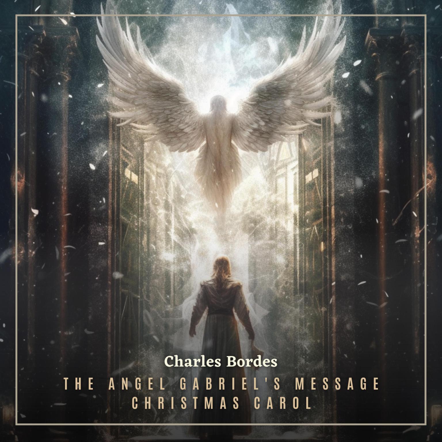 The Angel Gabriels Message Christmas Carol Audiobook, by Greg Cetus