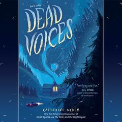 Dead Voices Audiobook, by Katherine Arden