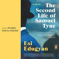 The Second Life of Samuel Tyne Audiobook, by Esi Edugyan