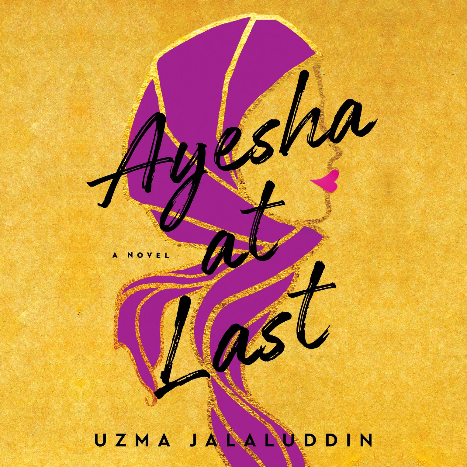 Ayesha at Last Audiobook, by Uzma Jalaluddin