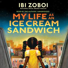 My Life as an Ice Cream Sandwich Audiobook, by Ibi Zoboi