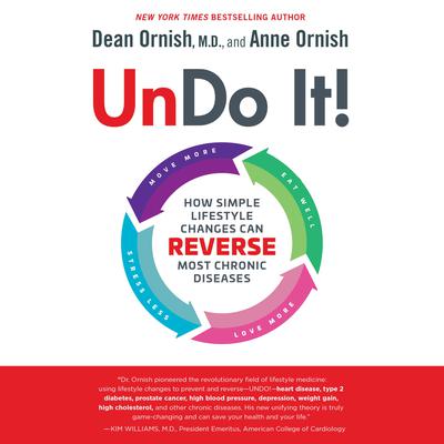 Undo It!: How Simple Lifestyle Changes Can Reverse Most Chronic Diseases Audiobook, by Dean Ornish