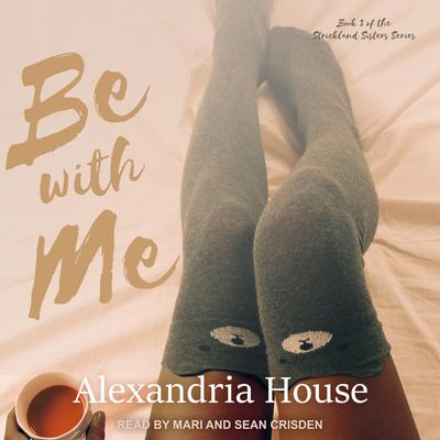 Be with Me Audiobook, by Alexandria House