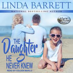 The Daughter He Never Knew Audiobook, by Linda Barrett