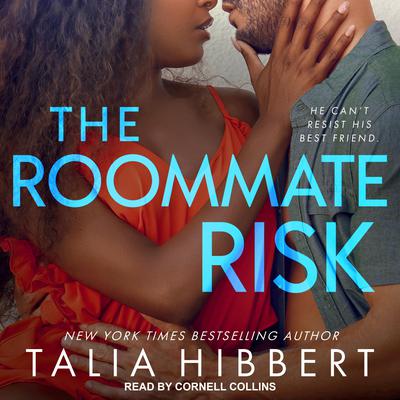 The Roommate Risk: An Interracial Romance Audiobook, by Talia Hibbert