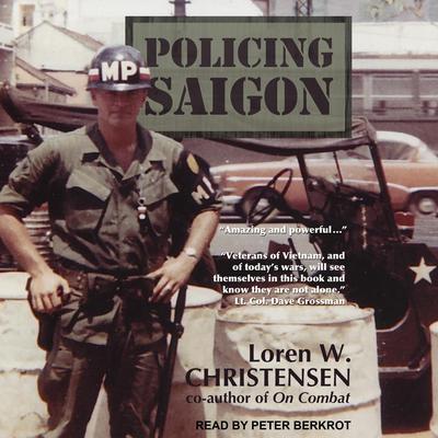 Policing Saigon Audiobook, by Loren W. Christensen