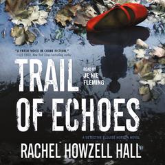 Trail of Echoes: A Detective Elouise Norton Novel Audiobook, by Rachel Howzell Hall
