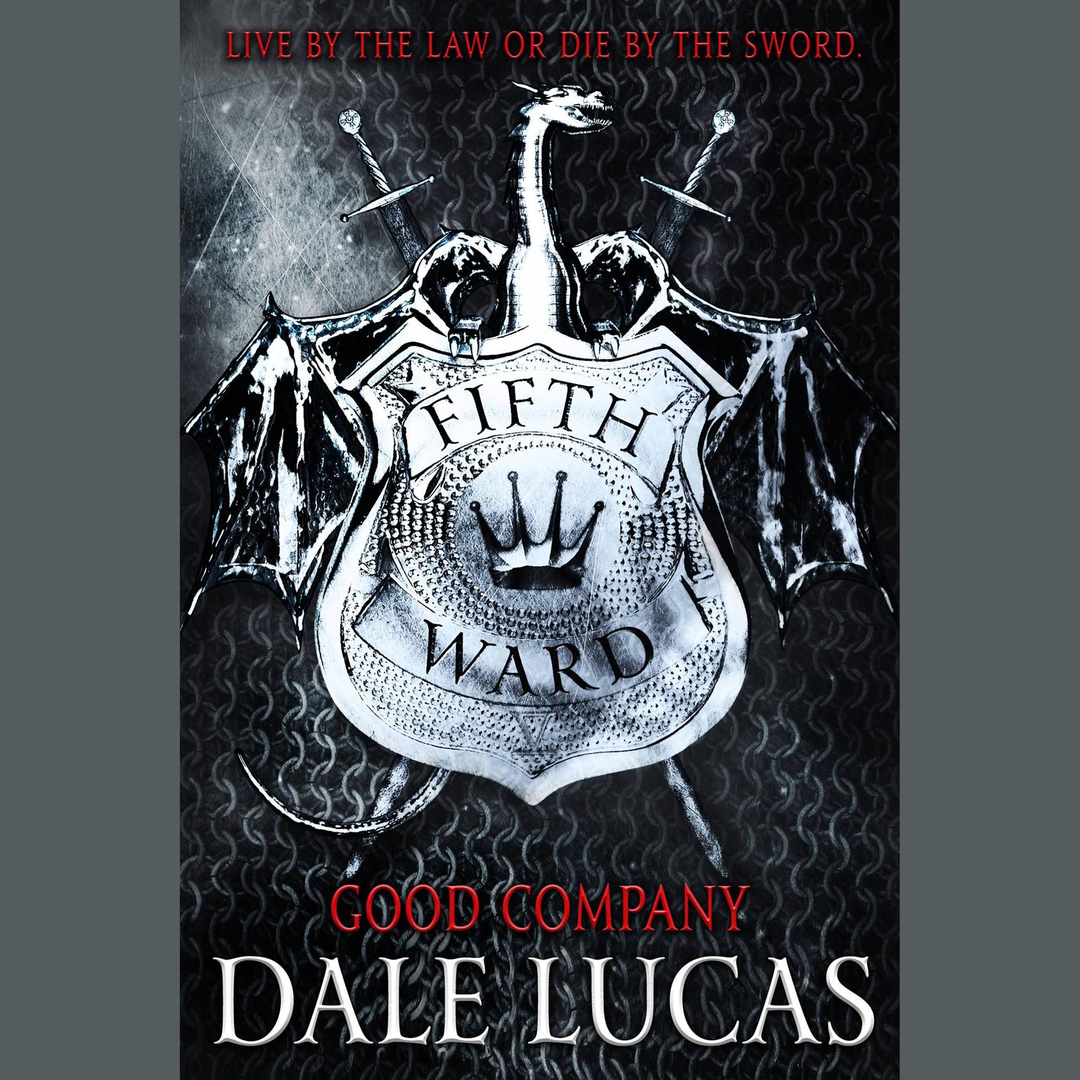 The Fifth Ward: Good Company Audiobook, by Dale Lucas