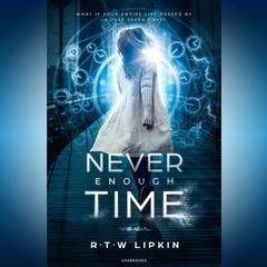 Never Enough Time Audiobook, by R. T. W. Lipkin