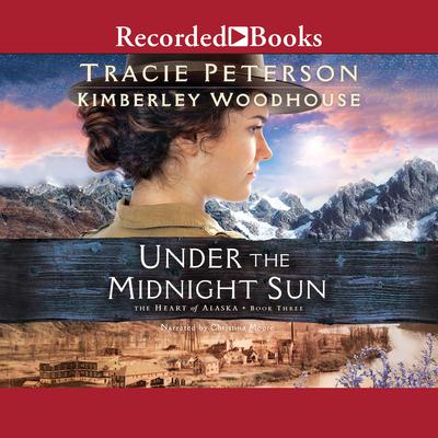 Under the Midnight Sun Audiobook, by Tracie Peterson