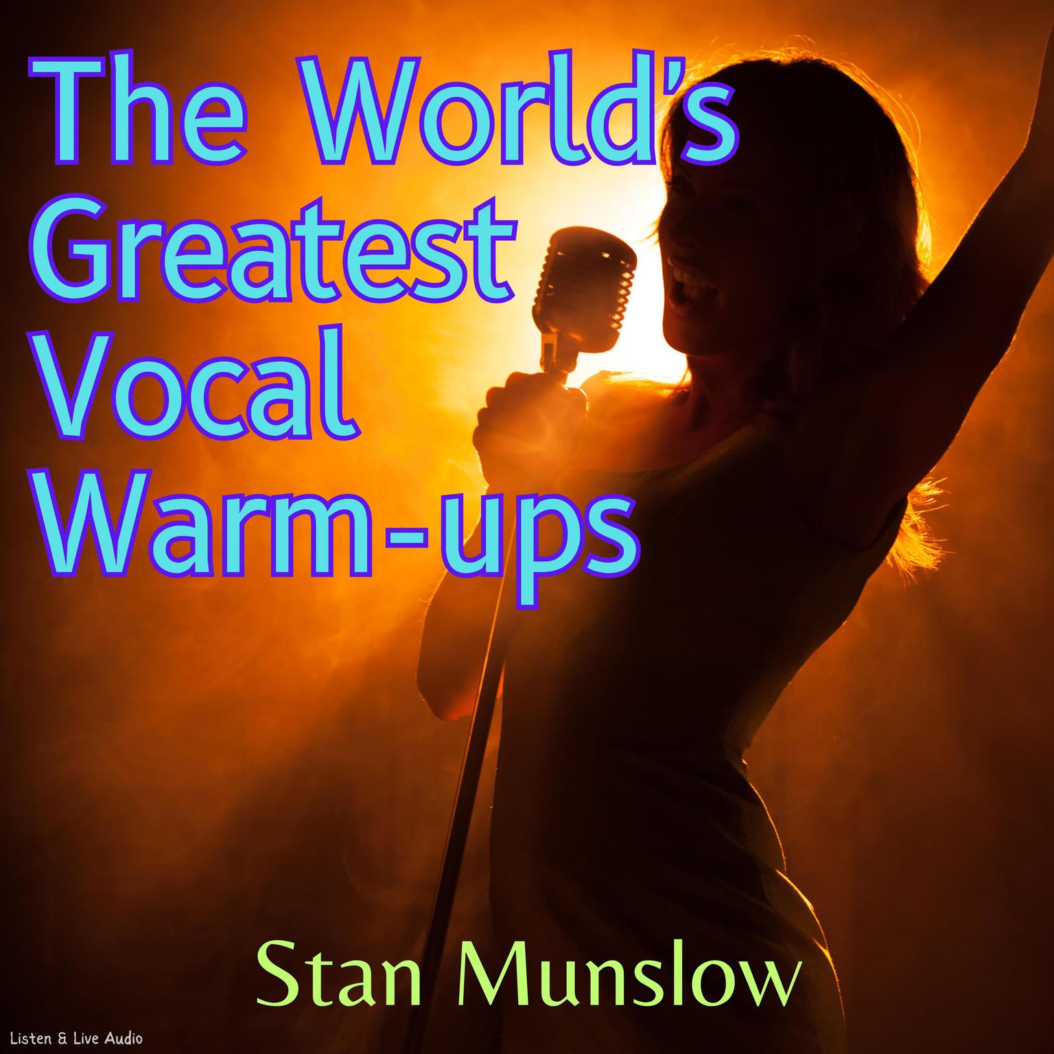 The Worlds Greatest Vocal Warm-ups Audiobook, by Stan Munslow