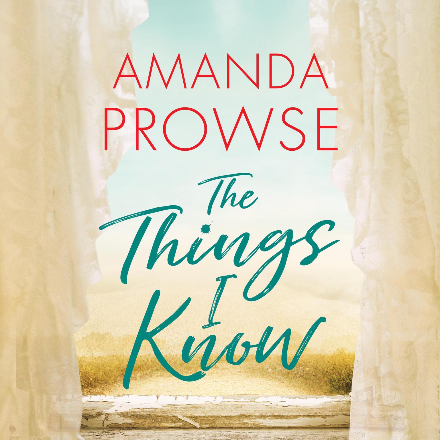 The Things I Know Audiobook, by Amanda Prowse