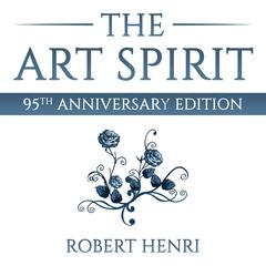 The Art Spirit Audiobook, by Robert Henri