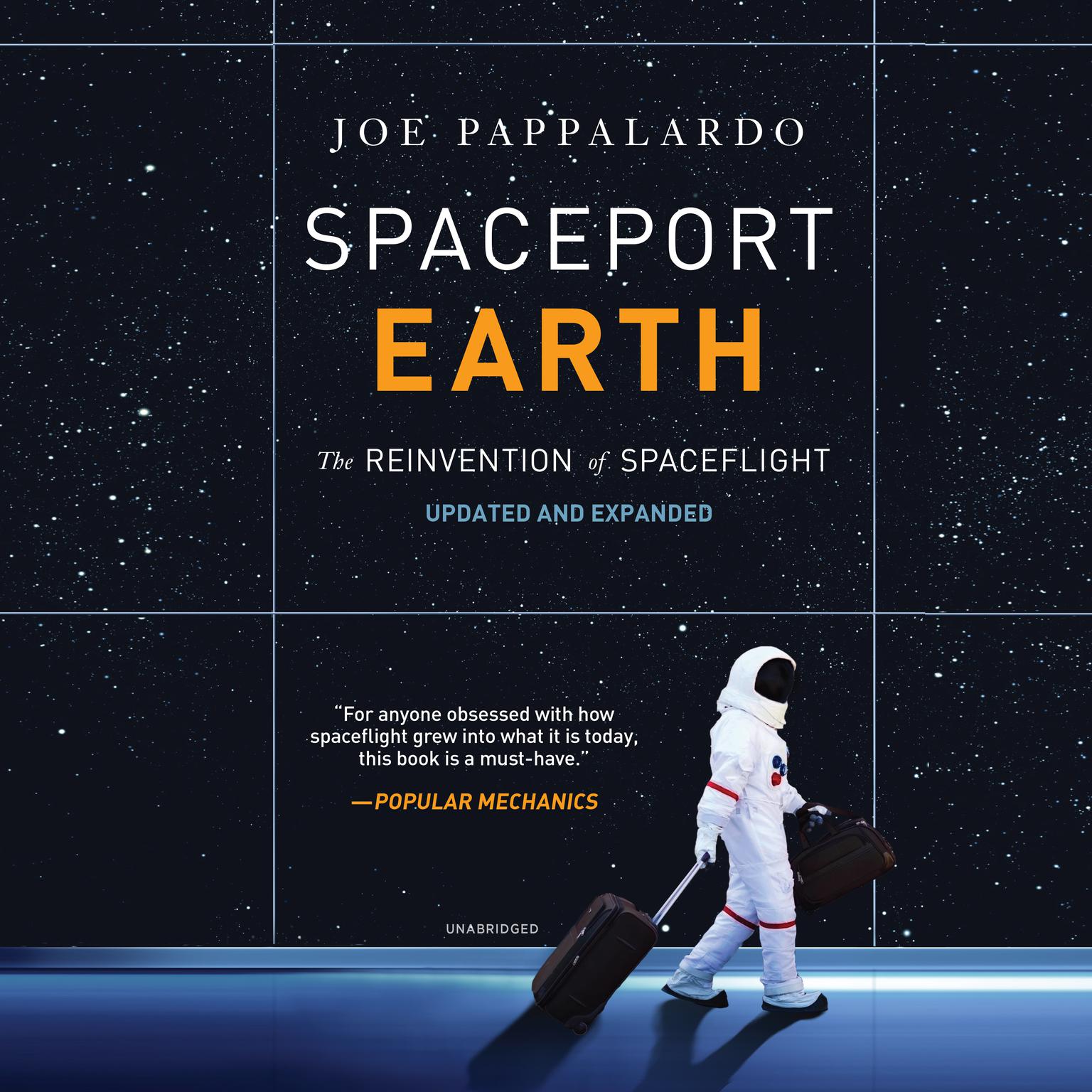 Spaceport Earth: The Reinvention of Spaceflight Audiobook, by Joe Pappalardo