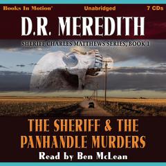 The Sheriff and the Panhandle Murders: (Sheriff Charles Matthews Series, Book 1)  Audiobook, by D.R. Meredith