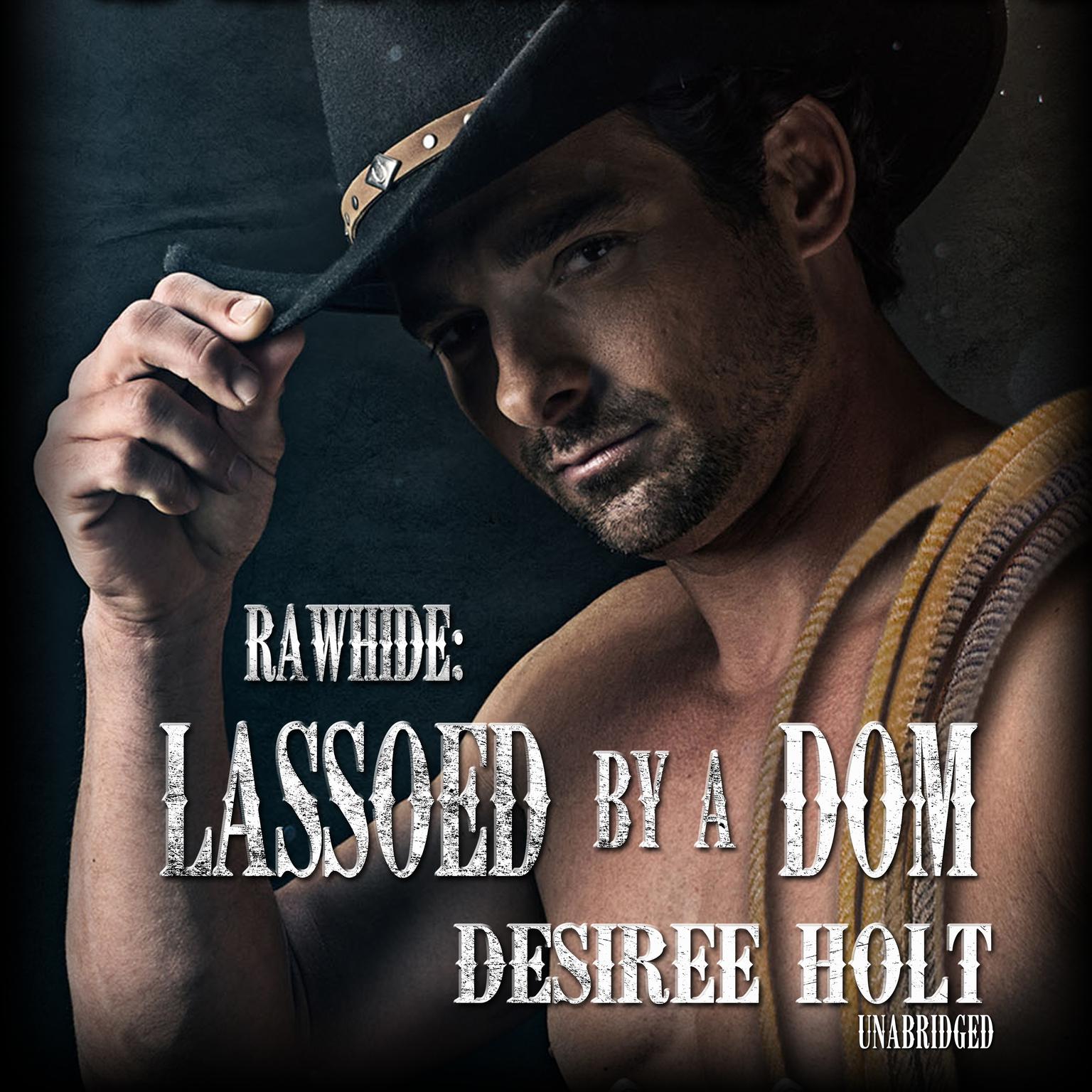 Lassoed by a Dom Audiobook, by Desiree Holt