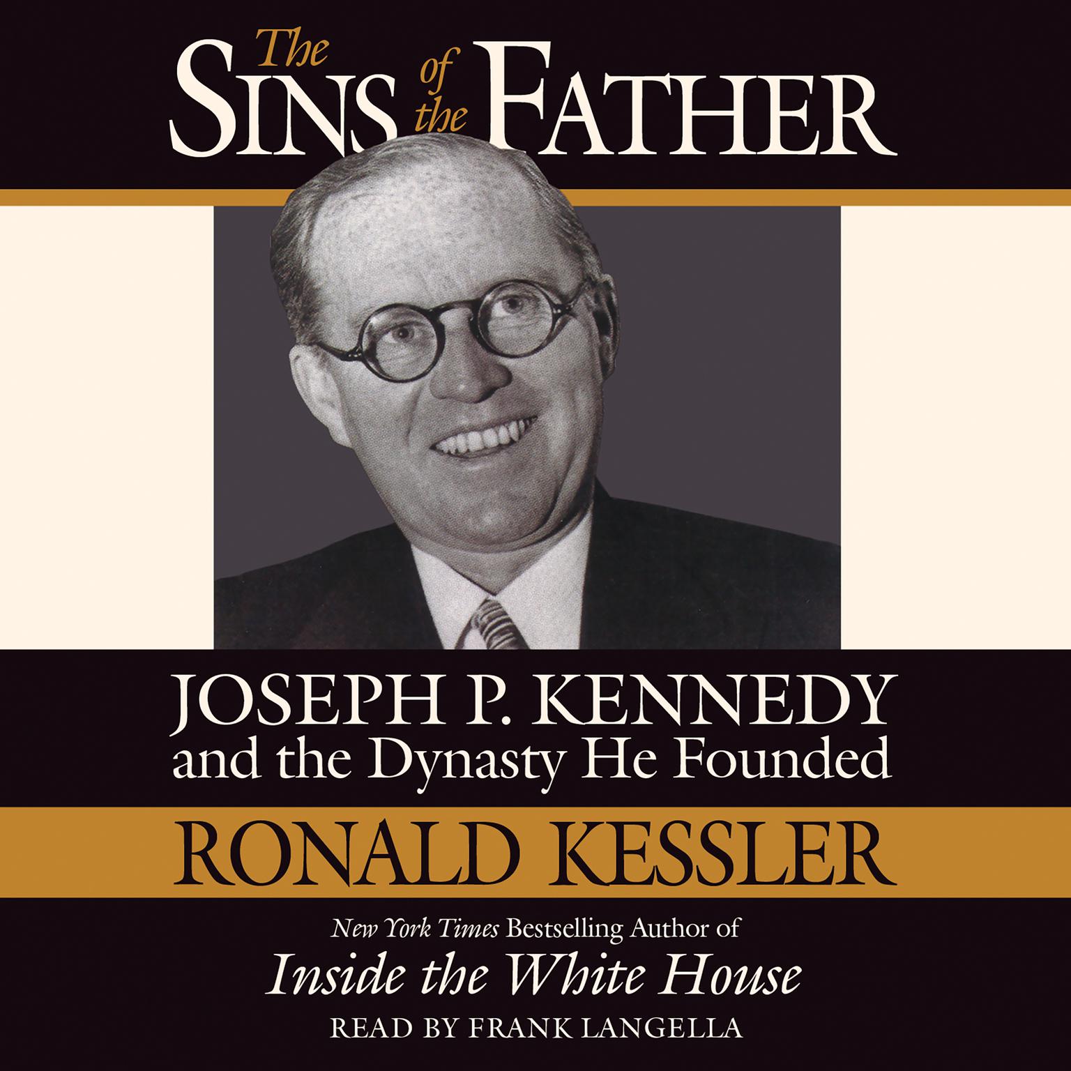 The Sins of the Father (Abridged): Joseph P. Kennedy and the Dynasty He Founded Audiobook, by Ronald Kessler