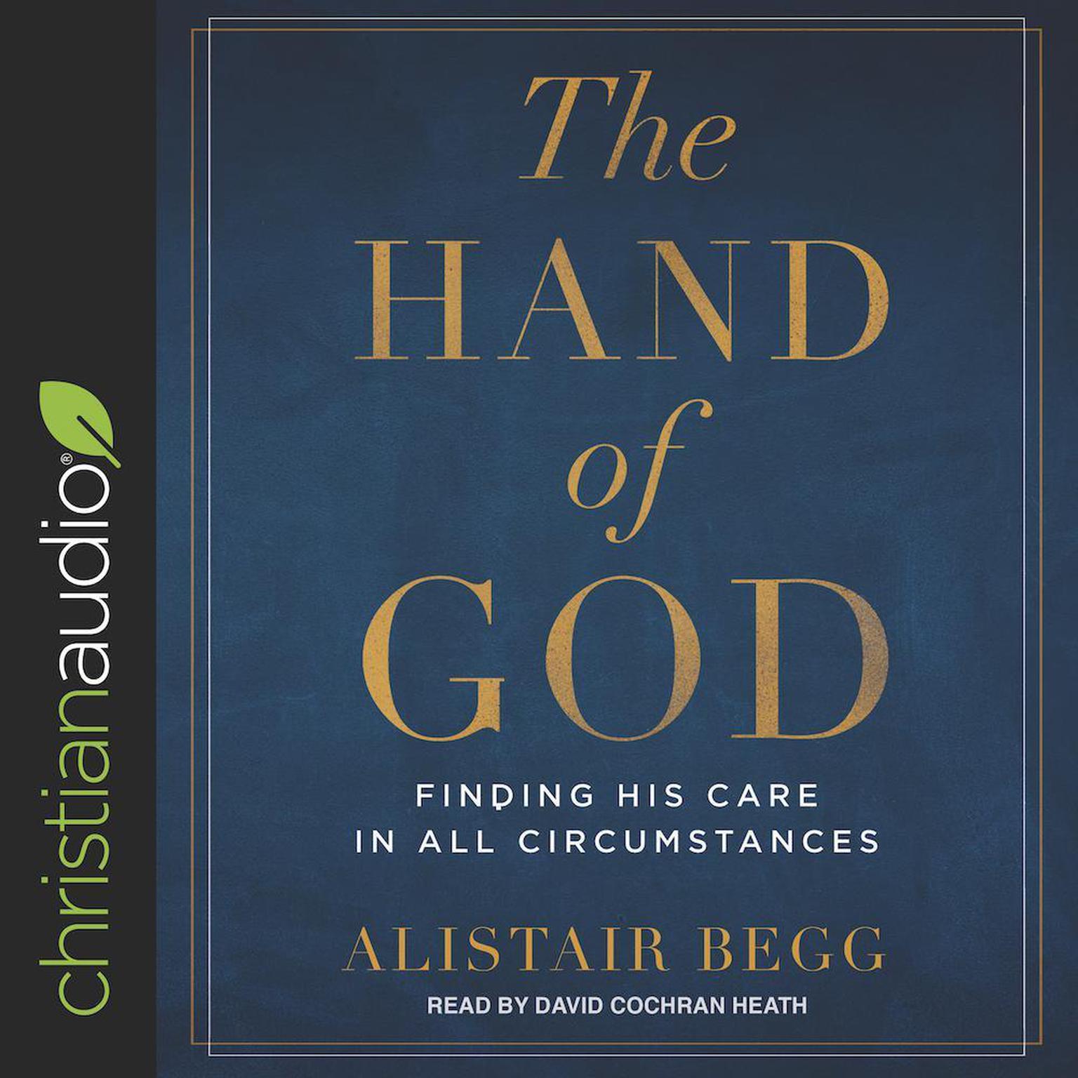 Hand of God: Finding His Care in All Circumstances Audiobook, by Alistair Begg