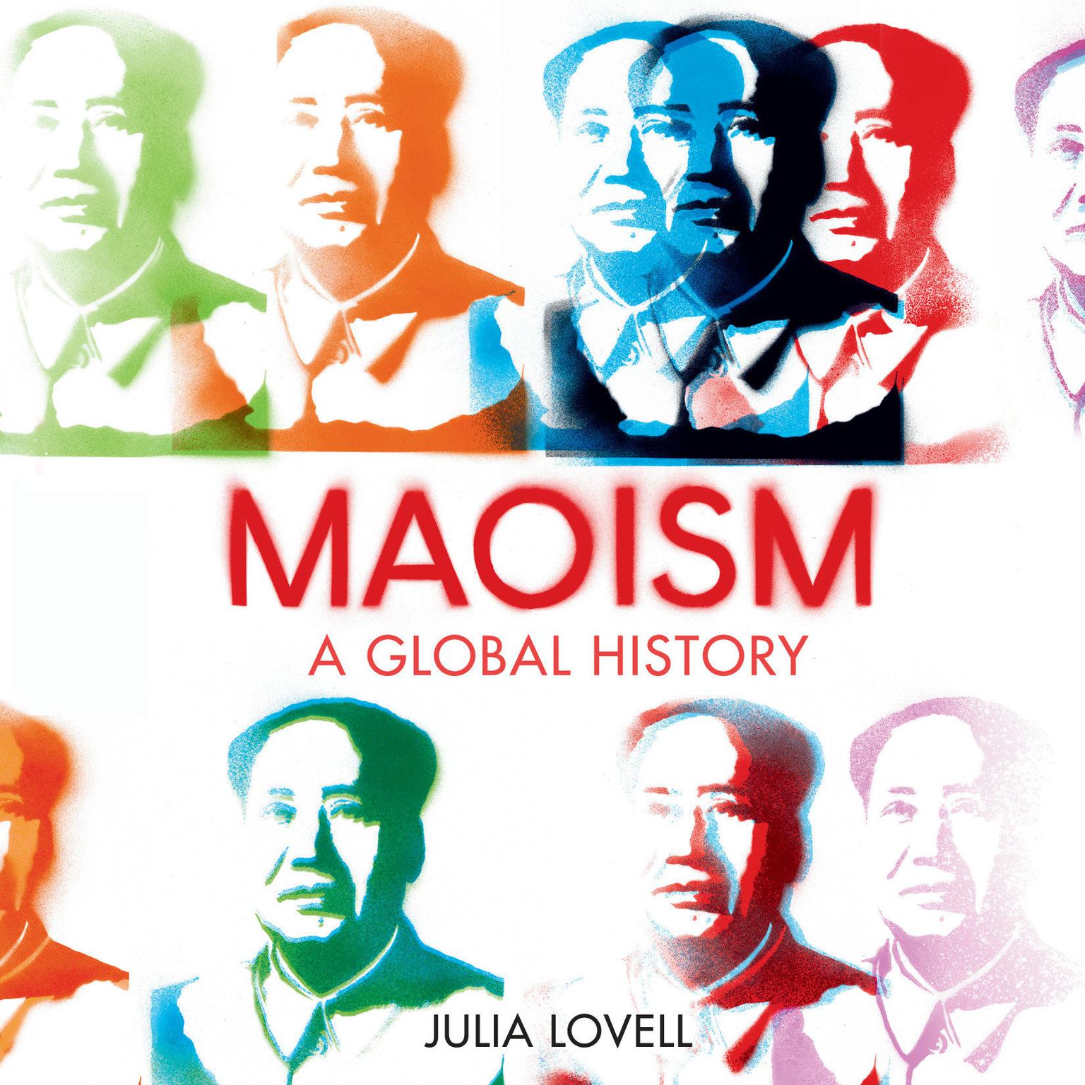 Maoism: A Global History Audiobook, by Julia Lovell