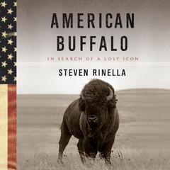 American Buffalo: In Search of a Lost Icon Audiobook, by 