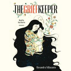 The Grief Keeper Audiobook, by Alexandra Villasante