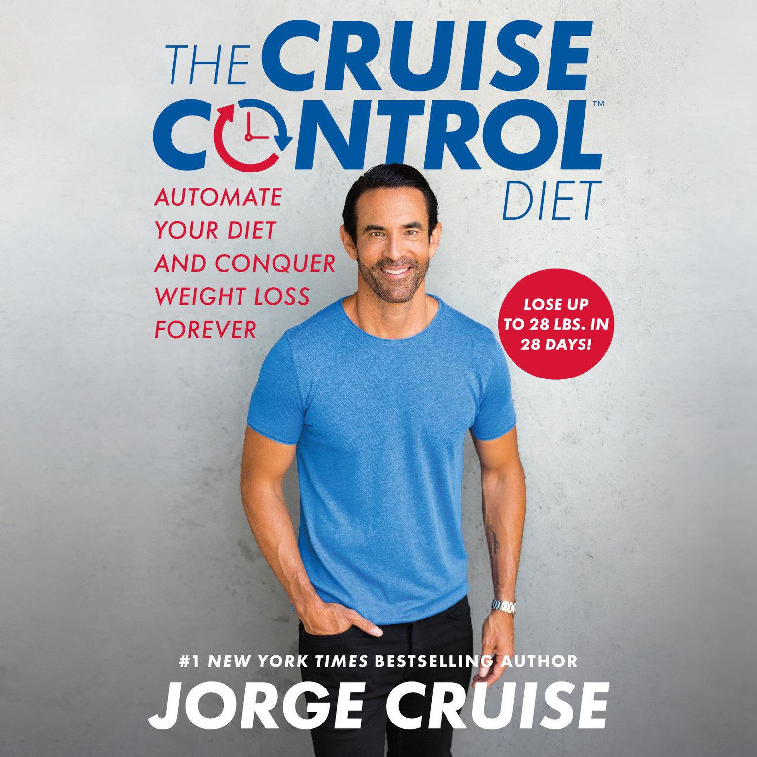 The Cruise Control Diet (Abridged): Automate Your Diet and Conquer Weight Loss Forever Audiobook, by Jorge Cruise
