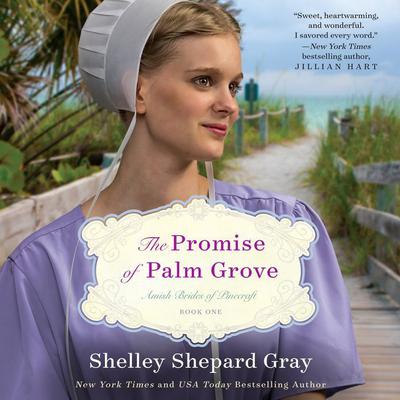 The Promise of Palm Grove: Amish Brides of Pinecraft, Book One Audiobook, by Shelley Shepard Gray