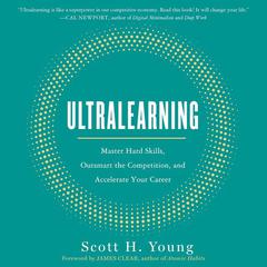 Ultralearning: Master Hard Skills, Outsmart the Competition, and Accelerate Your Career Audiobook, by 