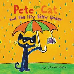 Pete the Cat and the Itsy Bitsy Spider Audiobook, by James Dean