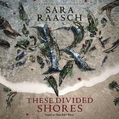 These Divided Shores Audiobook, by Sara Raasch