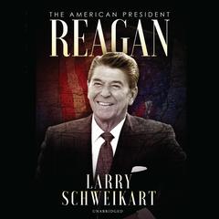 Reagan: The American President Audiobook, by Larry Schweikart