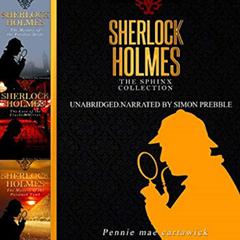Sherlock Holmes: The Sphinx Collection: Three Sherlock Holmes Mysteries in One Book Audiobook, by Pennie Mae Cartawick