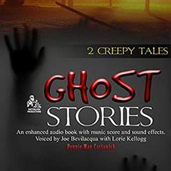 Ghost Stories: 2 Creepy Tales Audiobook, by Pennie Mae Cartawick