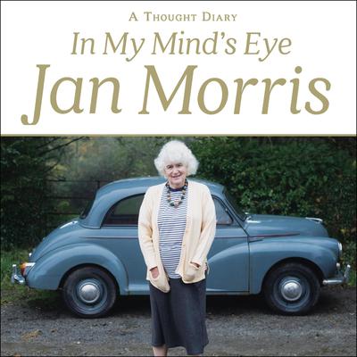 In My Minds Eye: A Thought Diary Audiobook, by Jan Morris