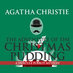 The Adventure of the Christmas Pudding Audiobook, by Agatha Christie