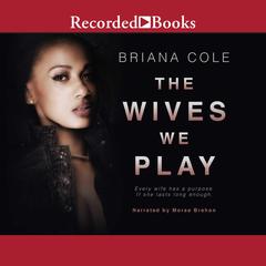 The Wives We Play Audiobook, by Briana Cole