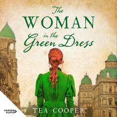 The Woman in the Green Dress Audiobook, by Tea Cooper