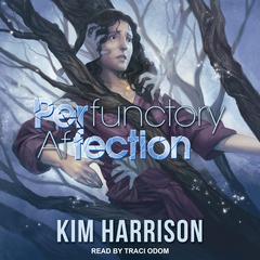PERfunctory afFECTION Audiobook, by Kim Harrison