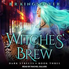 Witches’ Brew Audiobook, by B.R. Kingsolver