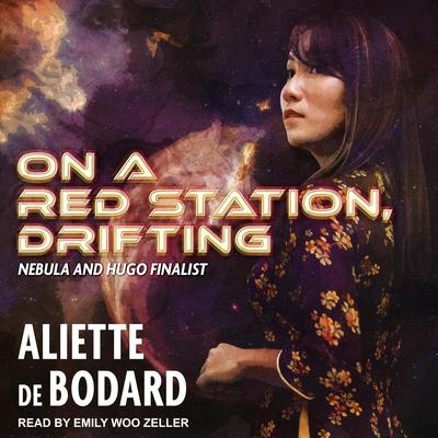 On a Red Station, Drifting  Audiobook, by Aliette de Bodard