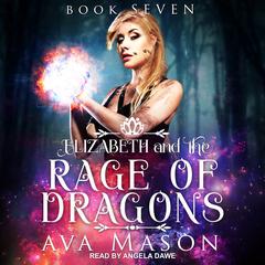 Elizabeth and the Rage of Dragons: A Reverse Harem Paranormal Romance Audiobook, by Ava Mason