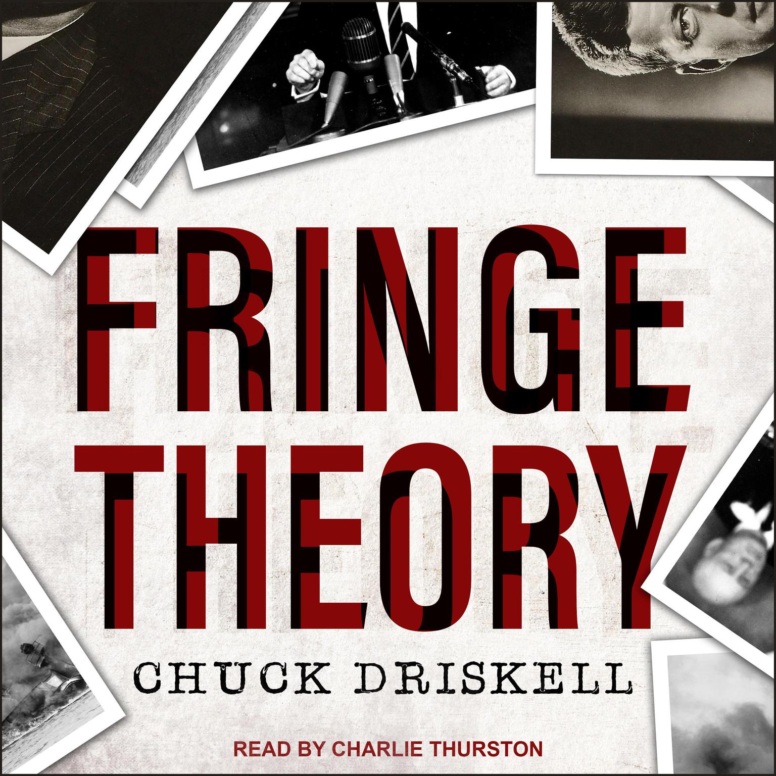 Fringe Theory: A Novel Audiobook, by Chuck Driskell
