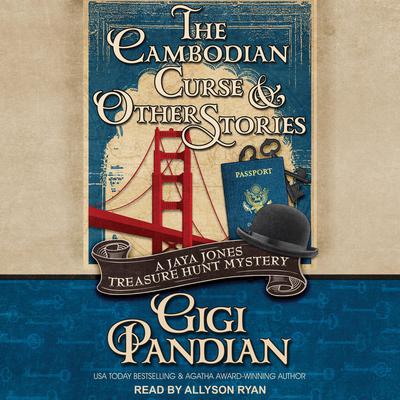 The Cambodian Curse and Other Stories: A Jaya Jones Treasure Hunt Mystery Collection Audiobook, by 