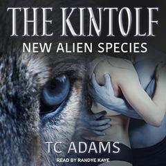 The Kintolf: New Alien Species Audiobook, by TC Adams