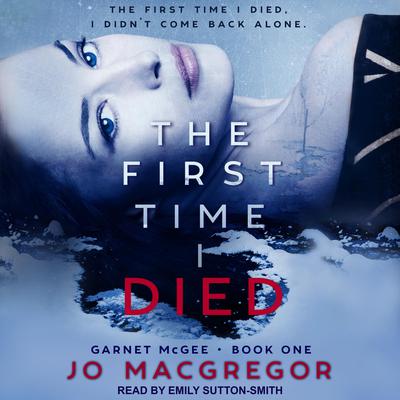 The First Time I Died Audiobook, by Jo Macgregor